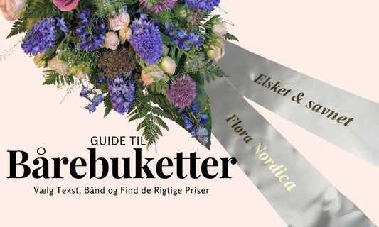 Guide til Bårebuketter: Vælg Tekst, Bånd og Find de Rigtige Priser hos Flora Nordica